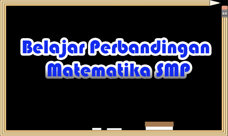 Materi Matematika SMP kelas 7 : Perbandingan Senilai dan Berbalik Nilai