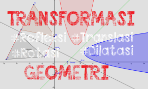 Materi Matematika SMP kelas 9 : Transformasi Geometri