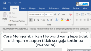 Mengembalikan File Word Yang Lupa Tidak Disimpan Atau Tidak Sengaja Tertimpa