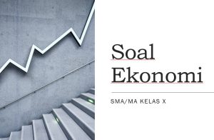 Bank Soal Ekonomi SMA/MA IPS Kelas X
