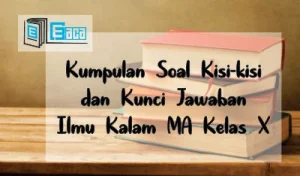 Bank Soal Ilmu Kalam MA Kelas X
