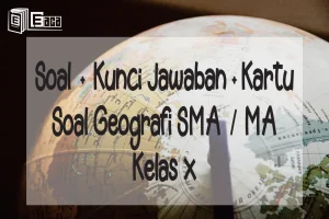 Bank Soal Geografi SMA/MA Kelas X