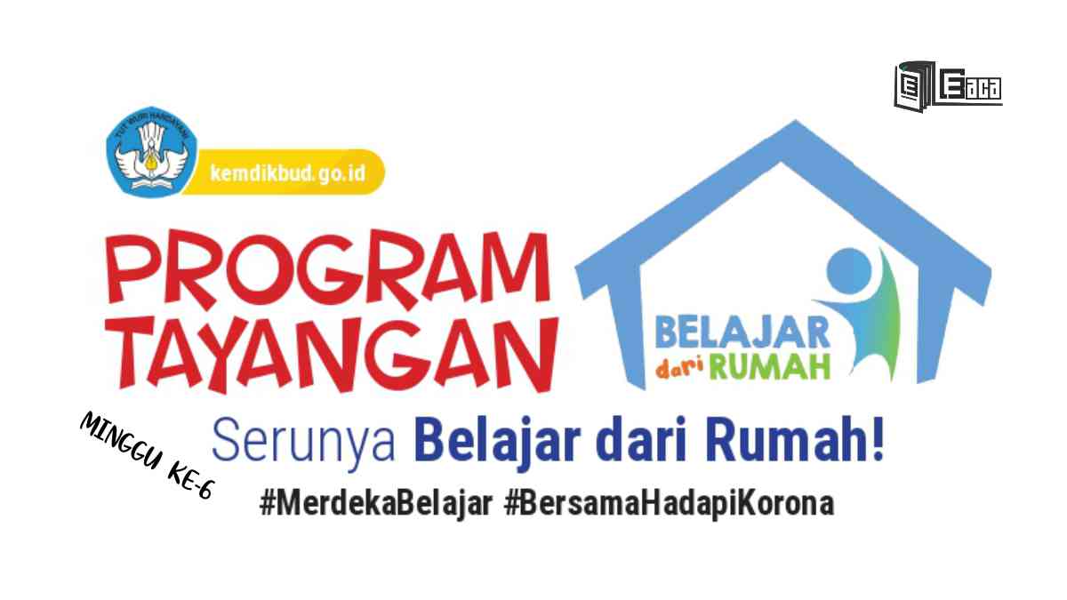 Jadwal Program Belajar Dari Rumah Minggu ke 6 (18-24 Mei 2020)