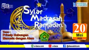 Syiar Madrasah - Prinsip Hubungan Manusia Dengan Alam