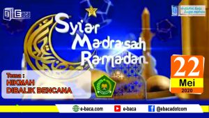 Syiar Madrasah - Hikmah Dibalik Bencana