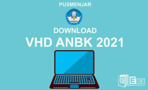 Download VHD ANBK 2021 Terbaru + Prerequisites