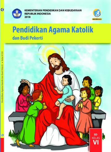 Buku Siswa - :Pendidikan Agama Katolik dan Budi Pekerti Kelas VI