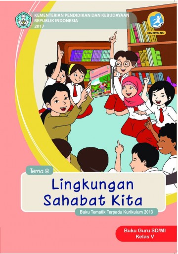 Tema 8 Kelas 5 SD Lingkungan Sahabat Kita - Buku Guru