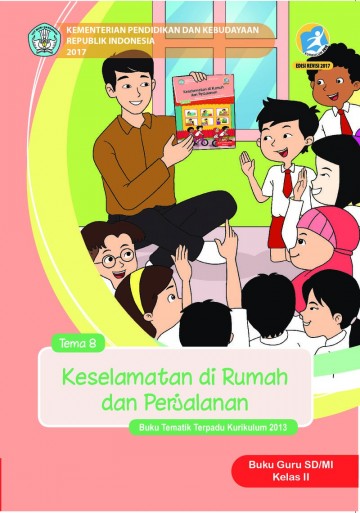 Tema 8 Kelas 2 SD Keselamatan Di Rumah Dan Perjalanan - Buku guru