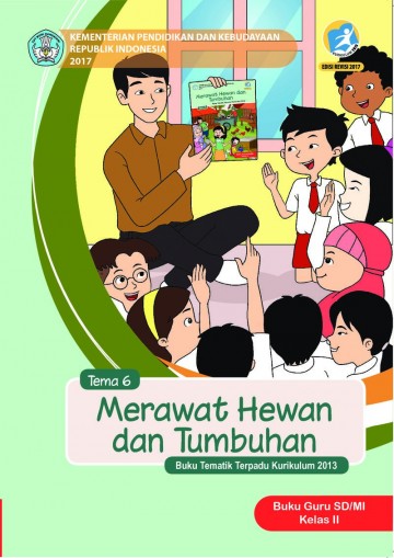 Tema 6 Kelas 2 SD Merawat Hewan Dan Tumbuhan - Buku Guru