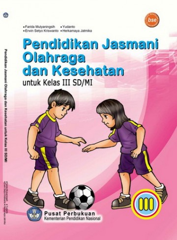 Buku Pendidikan Jasmani Olahraga dan Kesehatan Kelas 3 SD - Farida M, Erwin Setyo K, Yudant