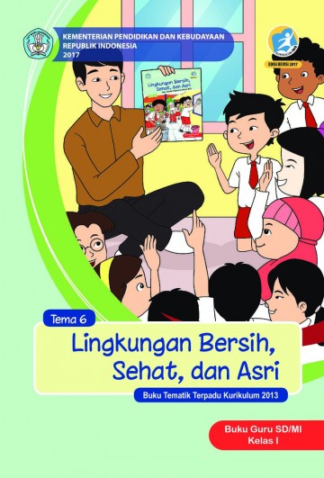 BUKU GURU : LINGKUNGAN BERSIH, SEHAT DAN ASRI Kelas 1 SD
