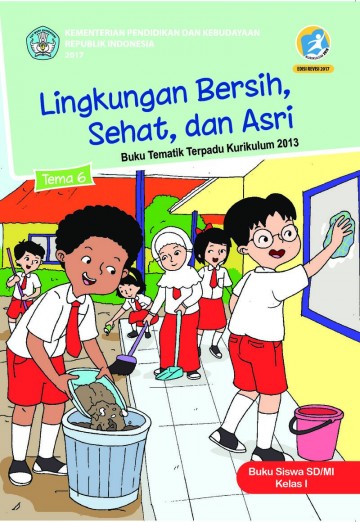 BUKU SISWA : LINGKUNGAN BERSIH, SEHAT DAN ASRI Kelas 1 SD