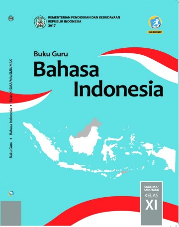 Bahasa Indonesia; Buku Guru SMA-MA-SMK-MAK Kelas XI