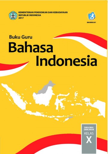 Bahasa Indonesia; Buku Guru SMA/MA/SMK/MAK Kelas X