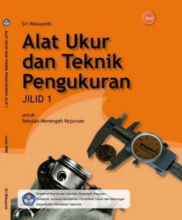 Buku Alat Ukur dan Teknik Pengukuran Jilid 1 Kelas 10 SMK