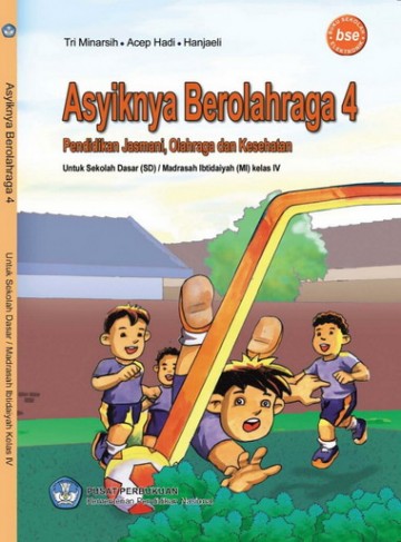 Buku Asyiknya Berolahraga 4 Pendidikan Jasmani, Olahraga dan Kesehatan Kelas 4 SD