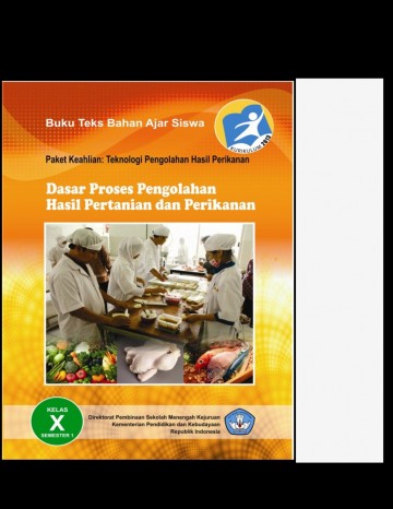 Buku Dasar Proses Pengolahan Hasil Pertanian dan Perikanan Kelas 10 SMK