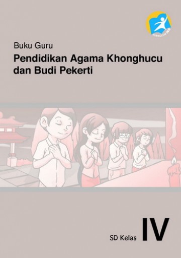 Buku Guru, Pendidikan Agama Khonghucu dan Budi Pekerti Kelas 4 SD