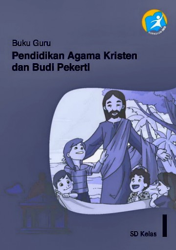 Buku Guru, Pendidikan Agama Kristen dan Budi Pekerti Kelas 1 SD