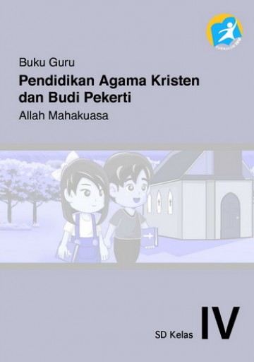 Buku Guru, Pendidikan Agama Kristen dan Budi Pekerti  Kelas 4 SD
