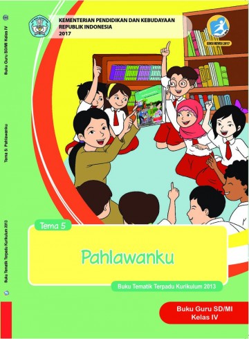 Buku Guru - Tematik Terpadu SD/MI Kelas IV Tema 5; Pahlawanku