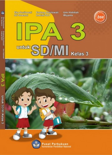Buku Ilmu Pengetahuan Alam 3 Kelas 3 SD - Sri Suwarni, Endang S, Indriati SCP, Umi