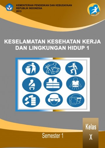 Buku KESELAMATAN, KESEHATAN KERJA DAN LH 1 Kelas 10 SMA/SMK