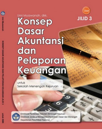 Buku Konsep Dasar Akuntansi dan Pelaporan Keuangan Jilid 3 Kelas 12 SMK