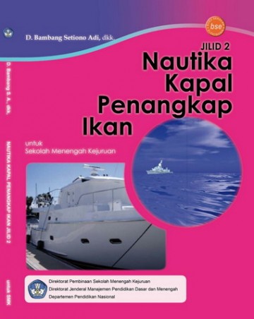Buku Nautika Kapal Penangkap Ikan Jilid 2 Kelas 11 SMK