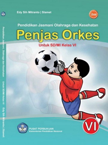 Buku Pendidikan Jasmani Olahraga dan Kesehatan Penjas Orkes Kelas 6 SD