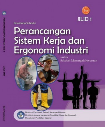 Buku Perancangan Sistem Kerja dan Ergonomi Industri Jilid 1 Kelas 10 SMK