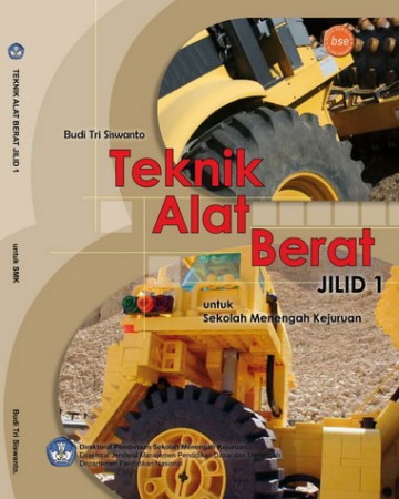 Buku Teknik Alat Berat Jilid 1 Kelas 10 SMK
