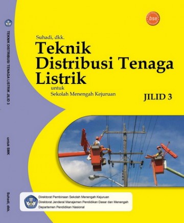 Buku Teknik Distribusi Tenaga Listrik Jilid 3 Kelas 12 SMK