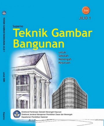 Buku Teknik Gambar Bangunan Jilid 1 Kelas 10 SMK