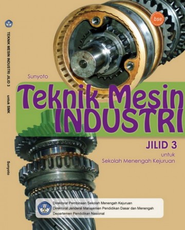 Buku Teknik Mesin Industri Jilid 3 Kelas 12 SMK