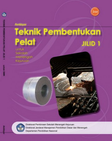 Buku Teknik Pembentukan Pelat Jilid 1 Kelas 10 SMK