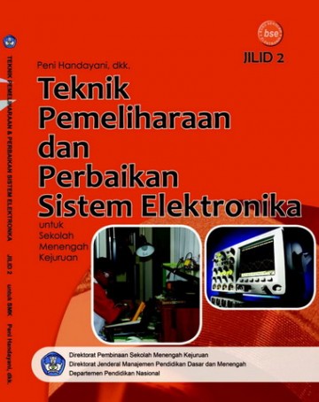 Buku Teknik Pemeliharaan dan Perbaikan Sistem Elektronika Jilid 2 Kelas 11 SMK