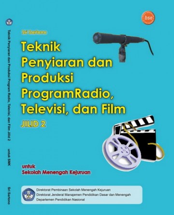 Buku Teknik Penyiaran dan Produksi Program Radio, Televisi, dan Film Jilid 2 Kelas 11 SMK