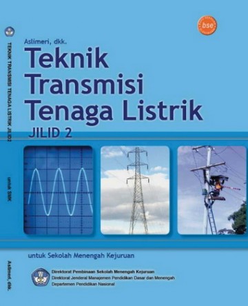 Buku Teknik Transmisi Tenaga Listrik Jilid 2 Kelas 11 SMK