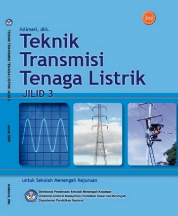 Buku Teknik Transmisi Tenaga Listrik Jilid 3 Kelas 12 SMK