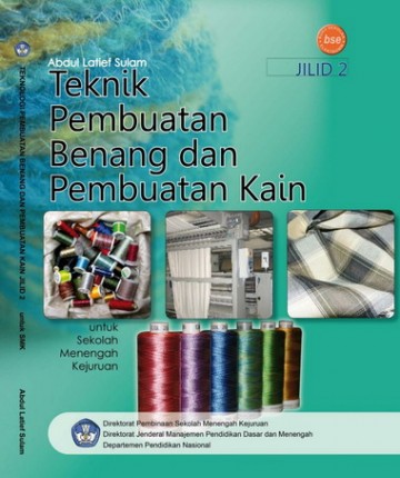 Buku Teknologi Pembuatan Benang dan Pembuatan Kain Jilid 2 Kelas 11 SMK