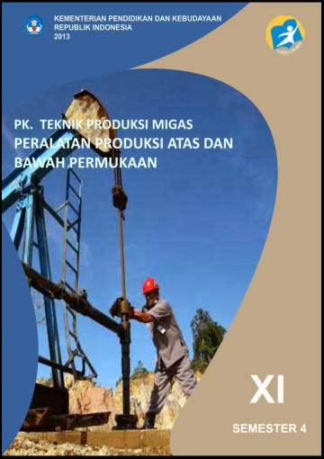 Buku Teknologi Produksi Migas Peralatan Produksi atas dan bawah permukaan Kelas 11 SMK