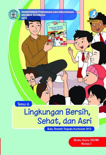 Lingkungan Bersih, Sehat, dan Asri - Tema 6 Buku Guru Kelas 1 SD