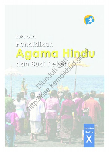 Pendidikan Agama Hindu dan Budi Pekerti (Buku Guru) Kelas 10 SMA/SMK