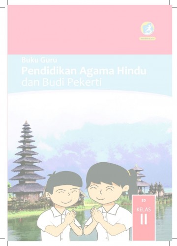 Pendidikan Agama Hindu dan Budi Pekerti Buku Kelas 2 - Buku Guru