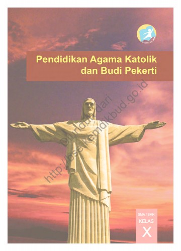 Pendidikan Agama Katolik dan Budi Pekerti (Buku Siswa) Kelas 10 SMA/SMK