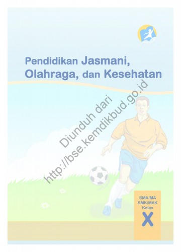 Pendidikan Jasmani, Olahraga, dan Kesehatan (Buku Siswa) Kelas 10 SMA/SMK