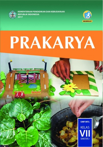 Prakarya; Buku Siswa SMP/MTs Kelas VII Semester 2