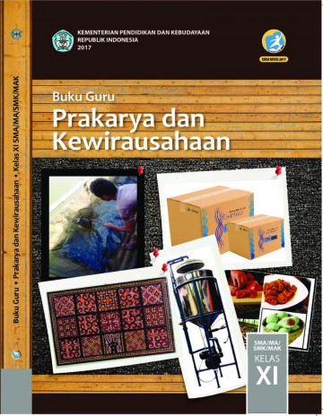 Prakarya dan Kewirausahaan; Buku Guru SMA/SMK/MA/MAK Kelas XI 